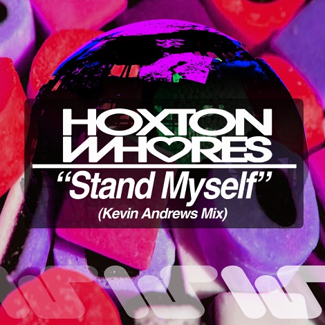 Hoxton Whores - Stand Myself