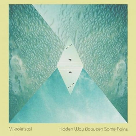 Mikrokristal - Hidden Way Between Some Rains