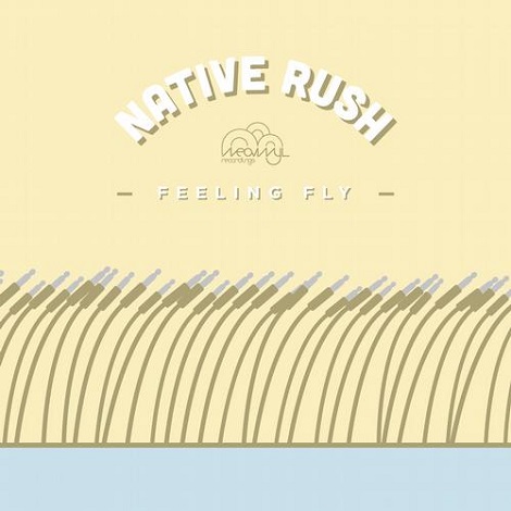 image cover: Native Rush - Feeling Fly [NVR030]