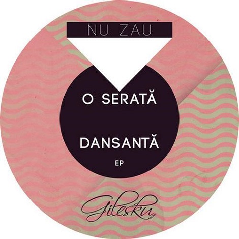 image cover: Nu Zau - O Serata Dansanta EP [GILE004]