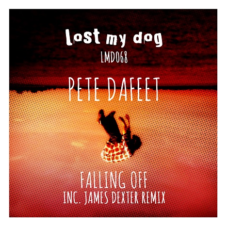 image cover: Pete Dafeet - Falling Off (James Dexter Remix) [LMD068]