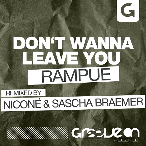 image cover: Rampue - Don't Wanna Leave You (Nicon & Sascha Braemer Remix) [G0124]
