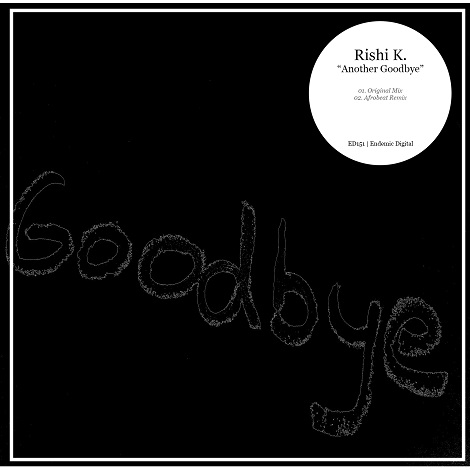 image cover: Rishi K. - Another Goodbye [ED151]