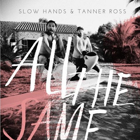 image cover: Slow Hands & Tanner Ross - All The Same EP [WLM28]