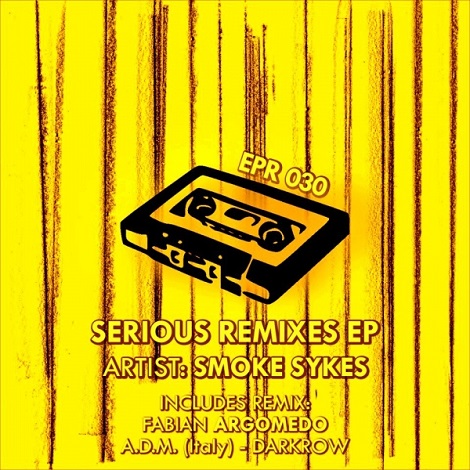image cover: Smoke Sykes - Serious Remixes Ep [EPR030]
