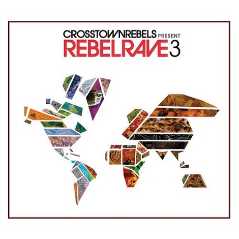 image cover: VA - Crosstown Rebels Present Rebel Rave 3 [CRMCD022D]
