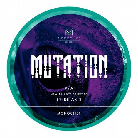 image cover: VA - Mutation (Selected By Re:Axis) [MONOCLI51]