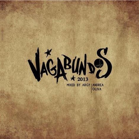 VA - Vagabundos 2013 - Mixed By Argy & Andrea Oliva