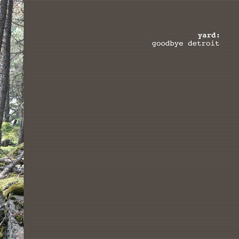 image cover: Yard - Goodbye Detroit [YARDREC005]