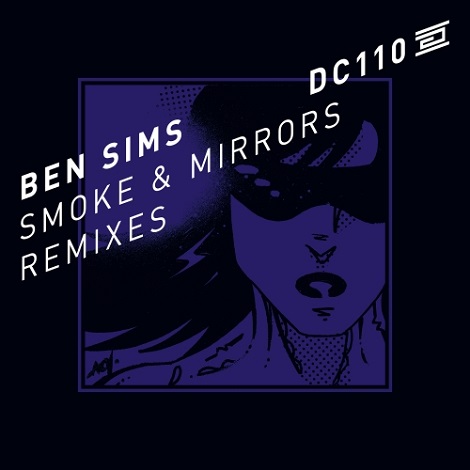 Ben Sims Smoke Mirrors Ben Sims - Smoke & Mirrors Remixes [DC110]