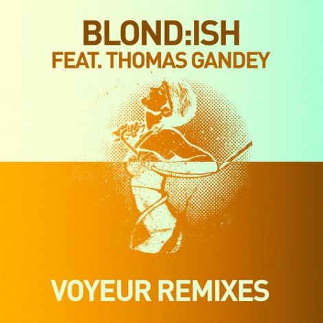 Blondish feat. Thomas Gandey - Voyeur (Remixes)