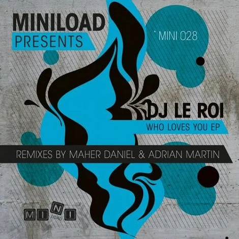 image cover: DJ Le Roi - Who Loves You [MINI028]