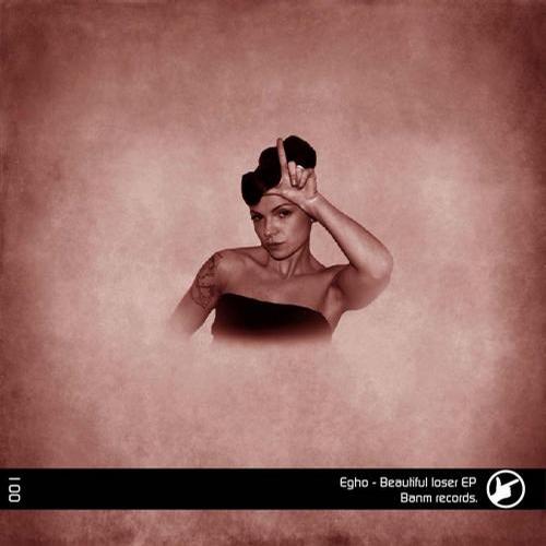 image cover: Egho - Beautiful Loser EP [BANM001]