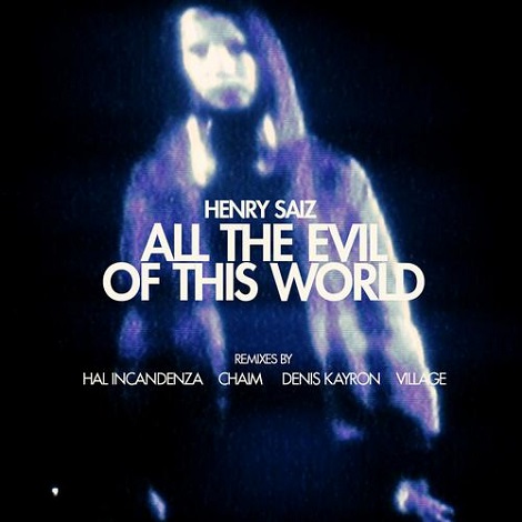 image cover: Henry Saiz - All The Evil Of This World [NS039]