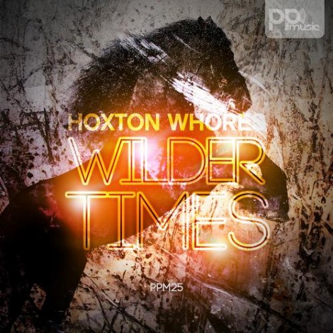 Hoxton Whores - Wilder Times