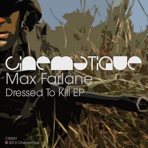 image cover: Max Farlane - Dressed To Kill EP [CIN041]