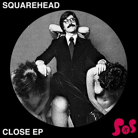 image cover: Squarehead - Close [SOS026X]