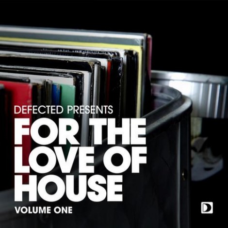 VA - Defected Presents For The Love Of House Vol. 1