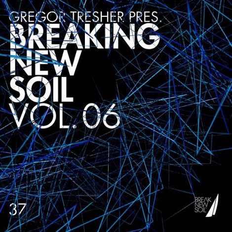 image cover: VA - Gregor Tresher Presents Breaking New Soil Vol. 6 [BNS037]
