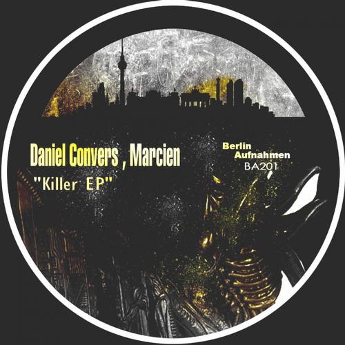 image cover: Daniel Convers, Marcien - Killer EP [BA201]