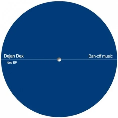 Dejan Dex - Idea EP