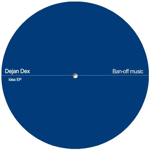 image cover: Dejan Dex - Idea EP (PROMO) [BAN046]