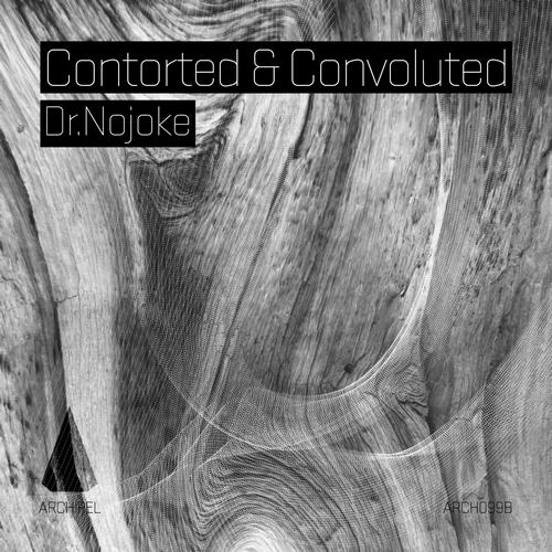 image cover: Dr.nojoke - Contorted & Convoluted [ARCH099B]