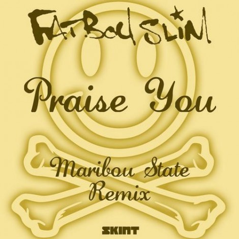 Fatboy Slim - Praise Youmaribou State Remix