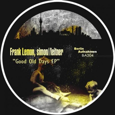 Frank Lemon simon- Leitner - Good Old Days EP