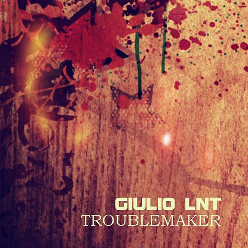 image cover: Giulio Lnt - Troublemaker [CLO13024]