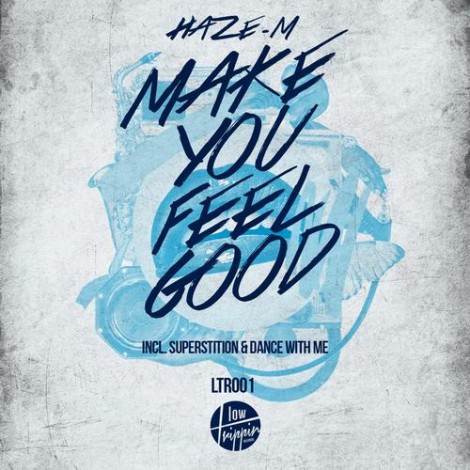 Haze-M - Make You Feel Good EP