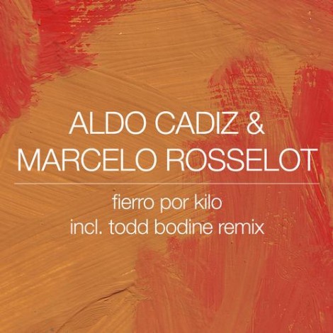 Marcelo Rosselot & Aldo Cadiz - Fierro Por Kilo