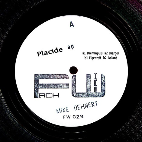 image cover: Mike Dehnert - Placide EP [FW 029]