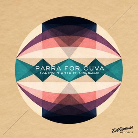 Parra For Cuva Ft. Anna Naklab - Fading Nights