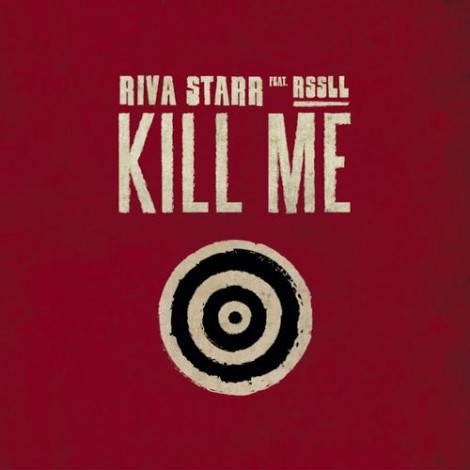 Riva Starr Rssll - Kill Me