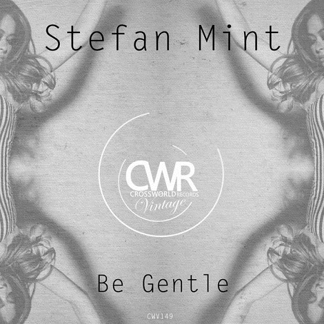 image cover: Stefan Mint - Be Gentle [CWV149]