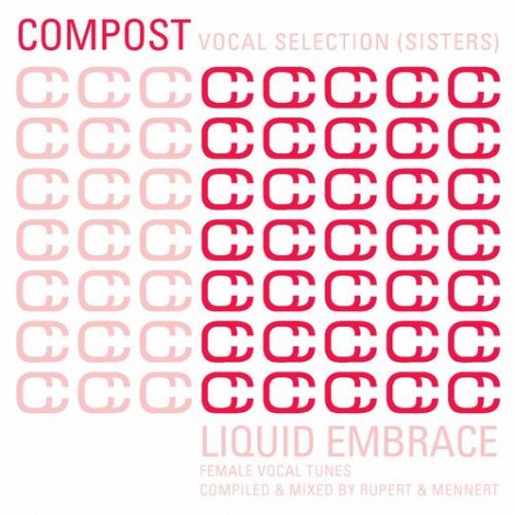 VA - Compost Vocal Selection (Sisters) - Liquid Embrace - Female Vocal Tunes - Compiled & Mixed By Rupert & Mennert