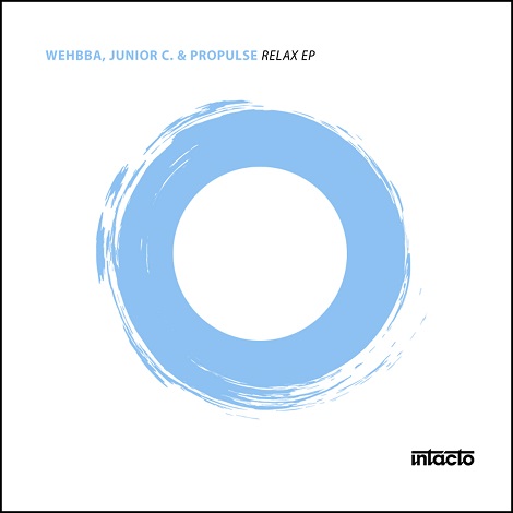 image cover: Wehbba & Propulse & Junior C. - Relax EP [INTACDIG017]