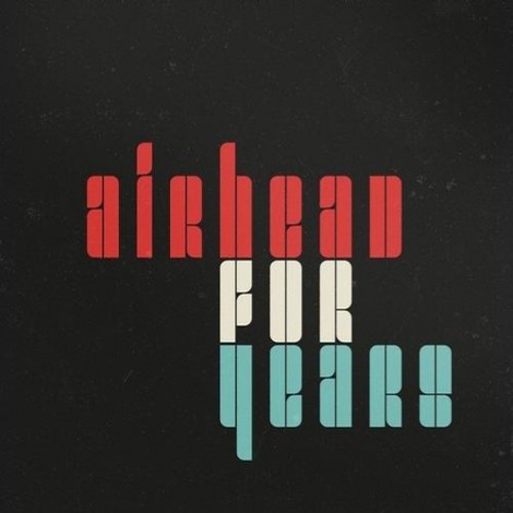 Airhead - For Years