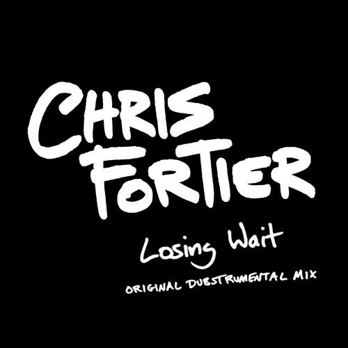 image cover: Chris Fortier - Losing Wait (Original Dubstrumental Mix) [FDX15]