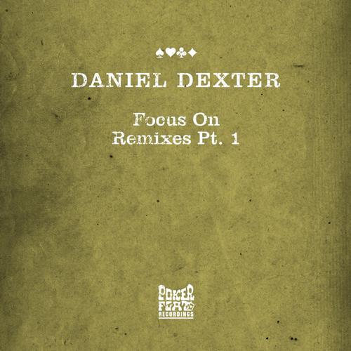 image cover: Daniel Dexter - Focus On Remixes Pt. 1 [PFR140D1]