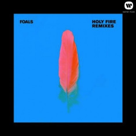 Foals - Holy Fire Remixes