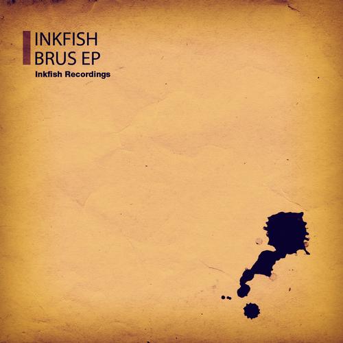 image cover: Inkfish - Brus EP [INK140]