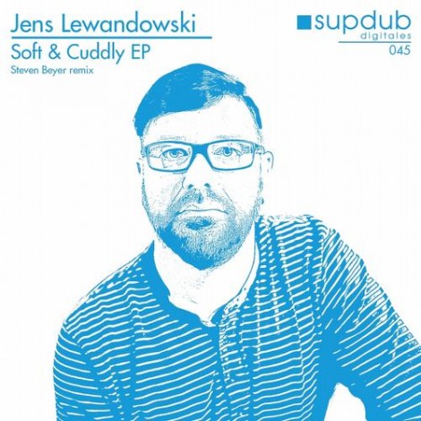 Jens Lewandowski - Soft & Cuddly EP
