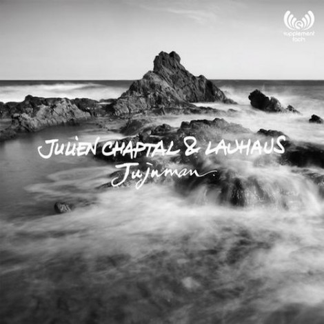 Julien Chaptal & Lauhaus - Jujuman