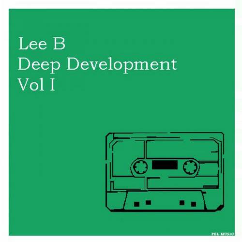 image cover: Lee B - Deep Development Vol 1 [PBL030]