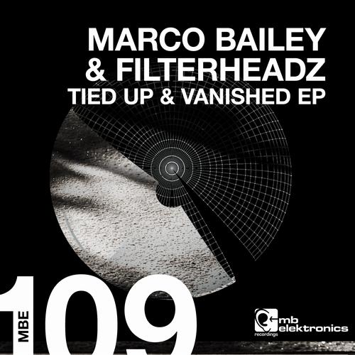 image cover: Marco Bailey & Filterheadz - Tied Up & Vanished EP [MBE109]