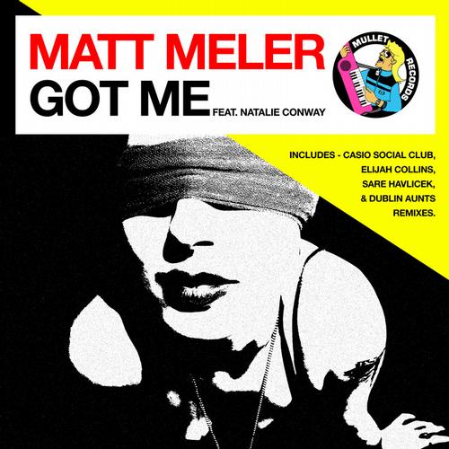 image cover: Matt Meler - Got Me [MULLET074]