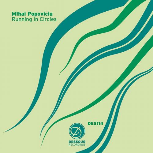 image cover: Mihai Popoviciu - Running In Circles [DES114]