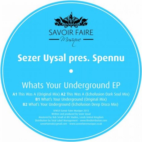 Sezer Uysal Pres. Spennu - What's Your Underground EP